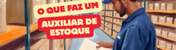 O que faz um Auxiliar de Estoque